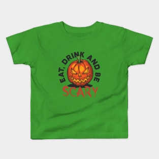 Eat Drink Be Scary Kids T-Shirt